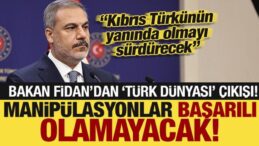 Bakan Fidan: Türk dünyası bir bütün olarak Kıbrıs Türkünün yanında!
