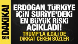Erdoğan, Türkiye için Suriye’deki en büyük riski açıkladı! Trump’la ilgili de bomba sözler