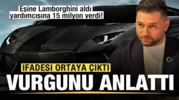 Eşine Lamborghini aldı yardımcısına 15 milyon verdi! Sedat Ocakçı’nın ifadesi ortaya çıktı