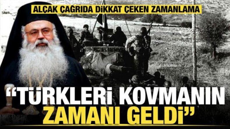 Rum liderlerden alçak çağrı: Türkleri kovmanın zamanı geldi… Zamanlamaya dikkat!