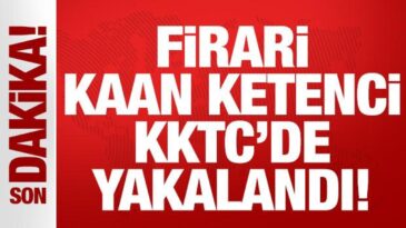 Son dakika: Firari Kaan Ketenci KKTC’de yakalanarak gözaltına alındı!