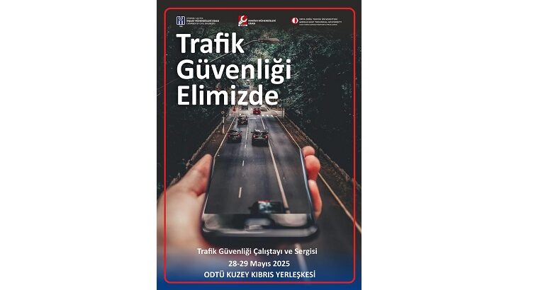 “Trafik Güvenliği Elimizde” temalı çalıştay ve sergi düzenlenecek