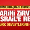 Erdoğan’dan tarihi zirvede İsrail’e rest! Türk devletlerine çağrı