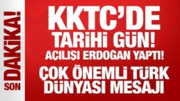 Son Dakika… KKTC’de tarihi gün: Açılışı Erdoğan yaptı! Çok önemli Türk dünyası mesajı