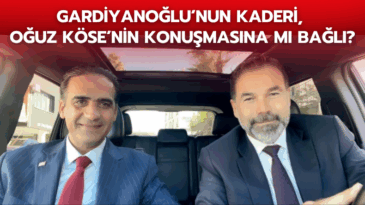Gardiyanoğlu’nun Kaderi, Oğuz Köse’nin Konuşmasına Mı Bağlı?