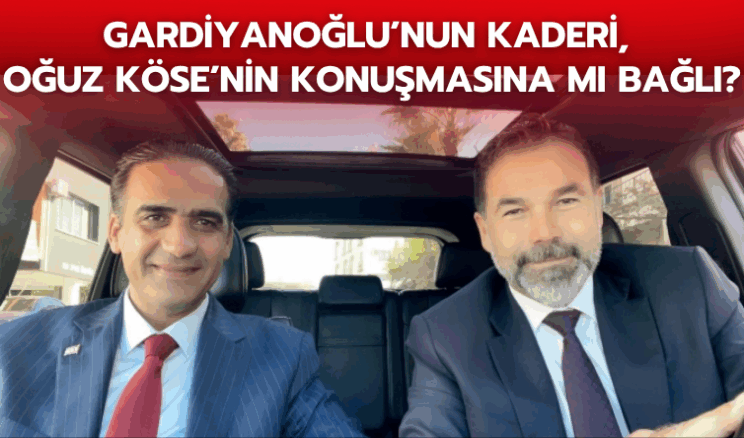 Gardiyanoğlu’nun Kaderi, Oğuz Köse’nin Konuşmasına Mı Bağlı?