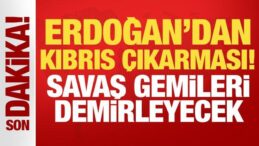 Cumhurbaşkanı Erdoğan’dan Kıbrıs çıkarması! Savaş gemileri demirleyecek
