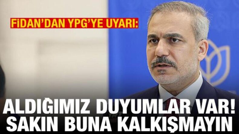 İsrail vurdu, Bakan Fidan YPG’yi uyardı: Krizi fırsata çevirmeye kalkışmayın