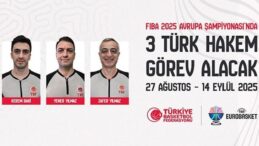 FIBA 2025 Avrupa Şampiyonası’nda 3 Türk hakem görev alacak