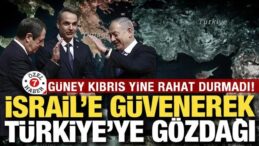 İsrail’e arkasın alarak Türkiye’ye gözdağı: Güney Kıbrıs yine rahat durmadı