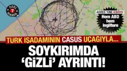 Soykırımda ‘gizli’ ayrıntı: Hem ABD hem İngiltere! Türk işadamının casus uçağıyla…