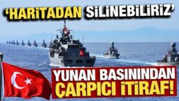 Yunan basınından çarpıcı itiraf: ‘Haritadan silinebiliriz’