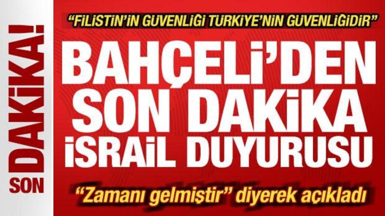 Bahçeli’den son dakika İsrail açıklaması! ‘Zamanı geldi’ deyip duyurdu: Askeri seçene