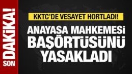 KKTC’de vesayet hortladı! Bakanlar Kurulu’nun başörtüsü kararına AYM’den fren