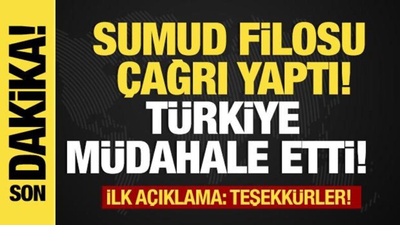Son dakika…İlk açıklama: Teşekkürler! Sumud Filosu çağrı yaptı Türkiye müdahale etti!