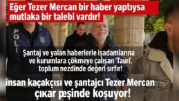 “Tezer Mercan’ın Talep Oyunu: Şantajcı Kaçakçının Yeni Düzeni!”