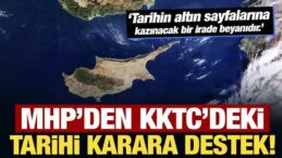 MHP’den son dakika KKTC’deki tarihi karara destek!