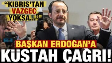 Başkan Erdoğan’a küstah çağrı: Kıbrıs’tan vazgeç yoksa…