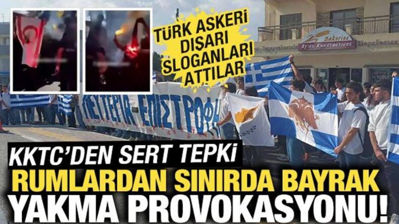 Rumlardan sınırda bayrak yakma provokasyonu! KKTC’den sert tepki