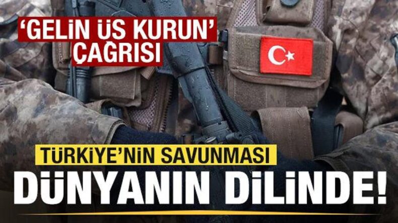 Türkiye’nin savunması dünyanın dilinde! ‘Gelin üs kurun’ çağrısı!