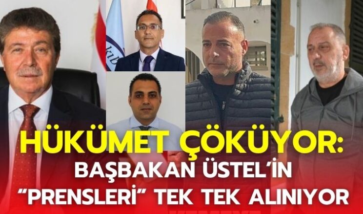 Hükümet Çöküyor: Başbakan Üstel’in “Prensleri” Tek Tek Alınıyor