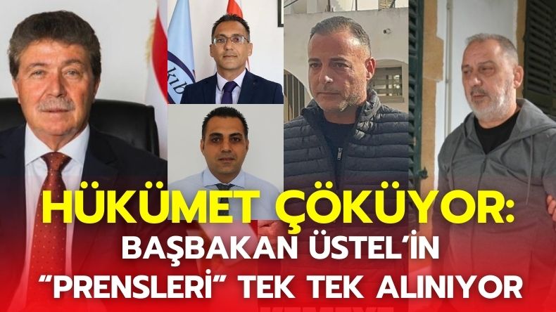 Hükümet Çöküyor: Başbakan Üstel’in “Prensleri” Tek Tek Alınıyor