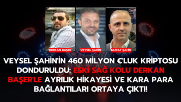 Veysel Şahin’in 460 Milyon €’luk Kriptosu Donduruldu: Eski Sağ Kolu Derkan Başer’le Kara Para Bağlantıları Ortaya Çıktı!
